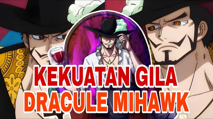 KEKUATAN GILA DRACULE MIHAWK - ONE PIECE