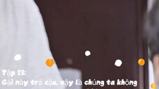 Cô Gái, Cẩn Thận Đấy! - Tập 13