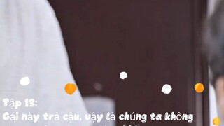 Cô Gái, Cẩn Thận Đấy! - Tập 13