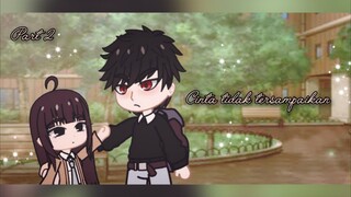 💓 cinta tidak tersampaikan 💓 [part 2] || GCMM.