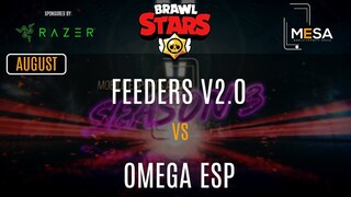 MeSA Season 3 Brawl Stars August: FEEDERS V2.0 VS OMEGA ESP