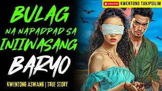 BULAG NA NAPADPAD SA INIIWASANG BARYO Kwentong Aswang | True Story | 12-07-2025