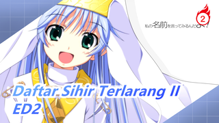 [Daftar Sihir Terlarang II] ED2 Chikaigoto ~Sukoshi Dake Mō Ichido~ (IKU)_2