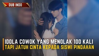 IDOLA COWOK YANG MENOLAK 100 KALI TAPI JATUH CINTA KEPADA SISWI PINDAHAN | Dracin Full Eps