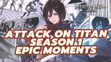 Take You Through All Epic Moments In Season 1 | Attack On Titan