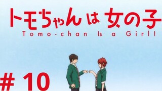 Tomo-chan wa Onnanoko episode 10 |sub Indonesia