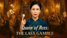 Queen of Aces - The Last Gamble