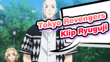 [Tokyo Revengers] Klip Ryuguji Ken