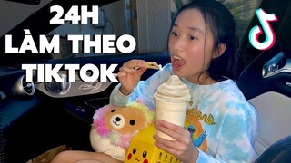 24H LÀM THEO TIKTOK?!