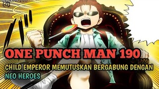 Neo Heroes Semakin Kuat🔥 Tampilan baru dari CHILD EMPEROR ° REVIEW ONE PUNCH MAN CHAPTER 190