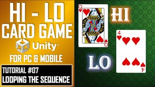 HOW TO MAKE A HI - LO CARD GAME APP FOR MOBILE & PC IN UNITY - TUTORIAL #07 - LOOPING SEQUENCE