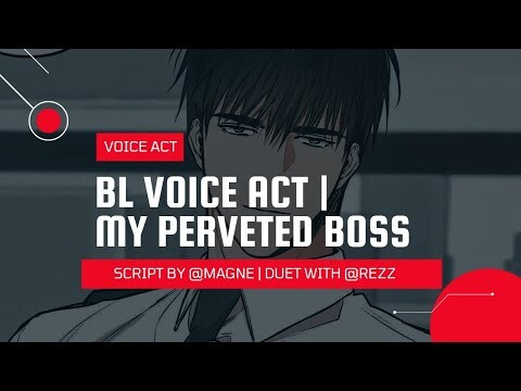 BL Voice Act [IDN] | My Perveted Boss ✨