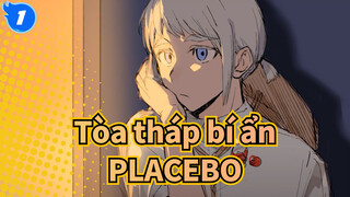 Tòa tháp bí ẩn|[Tự họa AMV/Bam&Agnis] PLACEBO_1