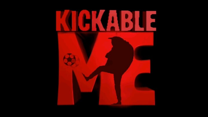 [Kickable Me]
