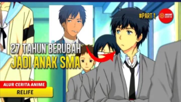 PRIA INI MINUM PIL PERCOBAAN YANG MEMBUATNYA MENJADI ANAK SMA - ALUR CERITA ANIME RELIFE