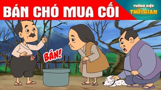 TRUYỆN CỔ TÍCH - BÁN CHÓ MUA CỐI -  PHIM HOẠT HÌNH -  KHOẢNH KHẮC KỲ DIỆU - TỔNG HỢP HOẠT HÌNH HAY