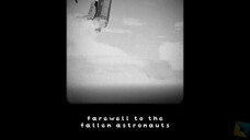 Farewell to the fallen astronauts👨🚀