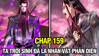 CHAP 159 | TA TRỜI SINH ĐÃ LÀ NHÂN VẬT PHẢN DIỆN | TRUYỆN TRANH THUYẾT MINH | REVIEW MANHUA