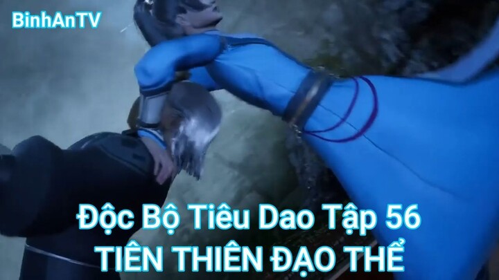 Độc Bộ Tiêu Dao Tập 56-TIÊN THIÊN ĐẠO THỂ