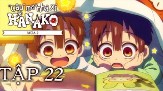 Jibaku Shounen Hanako-kun ss2 ep 22 Vietsub | "Cậu" ma nhà xí Hanako mùa 2 tập 22