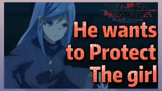 He wants to Protect The girl