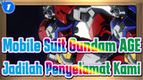 [Mobile Suit Gundam AGE / Epik]
Perayaan 10 Tahun, "Jadilah Penyelamat Kami"_1