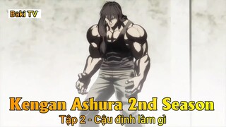 Kengan Ashura 2nd Season Tập 2 - Cậu định làm gì