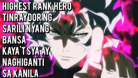 Highest Rank Hero, Tinraydor ng Sarili nyang Bansa Kaya't sya ay Naghiganti - anime recap tagalog
