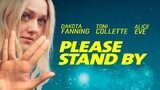 Please Stand By [2017]