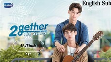 🇹🇭 2gether The Series | Episode 13/Finale ~ [English Subtitle]