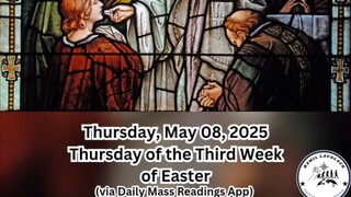 Thursday, May 08, 2025 Thursday of the Third Week of Easter #faith #readings #easter