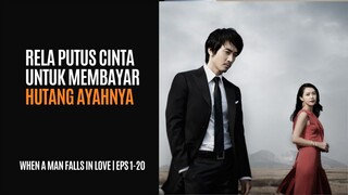 WHEN A MAN FALLS IN LOVE | FULL EPISODE 1-20 | RELA PUTUS CINTA DEMI BAYAR UTANG AYAHNYA