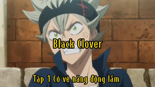 Black Clover_Tập 1Có vẻ năng động lắm