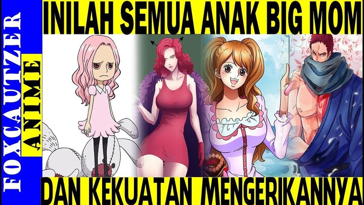 Inilah Seluruh 85 Anak Yonkou Big Mom dan Kekuatan Mengerikannya ( One Piece )