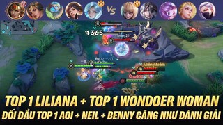 [RANK ĐÀI] TOP 1 LILIANA + TOP 1 WONDER WOMAN ĐỐI ĐẦU NEIL + BENNY + TOP 1 AOI CĂNG NHƯ ĐẤU GIẢI