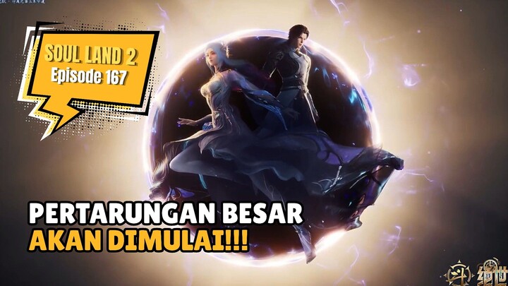 SOUL LAND 2 EPISODE 167 || PERTEMPURAN BESAR AKAN DIMULAI!!!