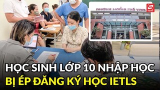 Trường Lương Thế Vinh cơ sở 1 Tân Triều ép học sinh học IELTS bất thành
