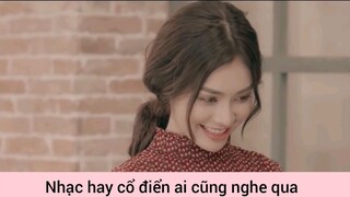 Nhạc hay cổ điển ai cũng nghe qua