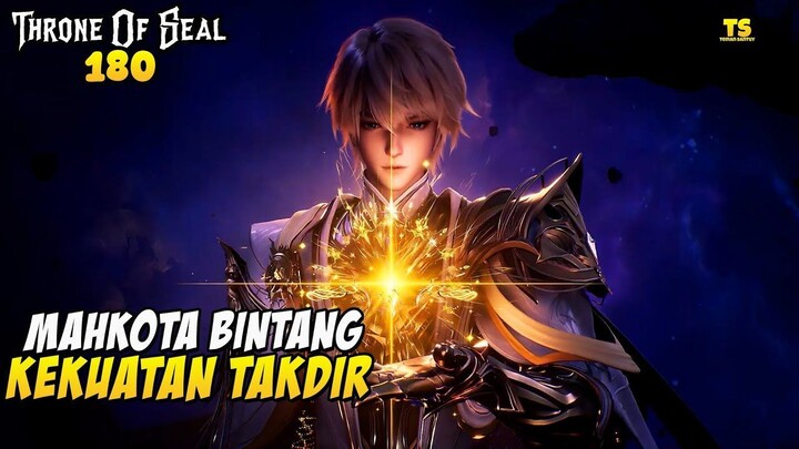 MAHKOTA BINTANG KING HAOCHEN - THRONE OF SEAL EP 180 SUB INDO