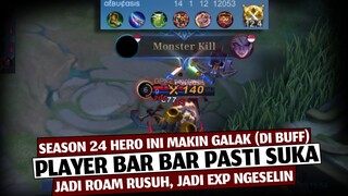 Semenjak di buff Hero Ini JADI SEREM BGT Season 24, Jadi Roam Galak Jadi EXP Lebih Mantap | MLBB