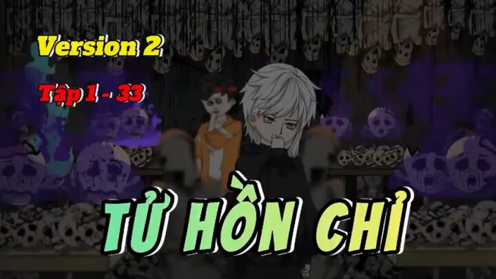 Quỷ khóc || version 2 -full 1-33 || Tử hồn chỉ [/] Thiên môn sub