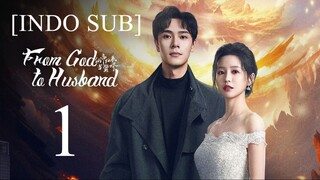 🇨🇳EP1 [INDO SUB] From God to Husband (2024)