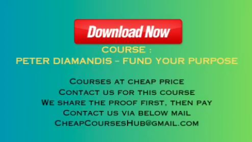 Peter Diamandis – Fund Your Purpose