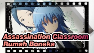 Assassination Classroom|Ansatsu Kyoushitsu - Rumah Boneka