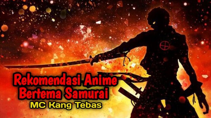 REKOMENDASI ANIME BERTEMA SAMURAI!!