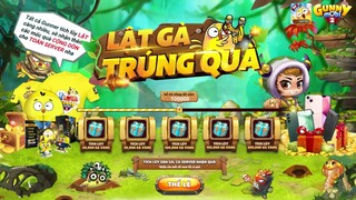 [GUNNY MOBI] - LẬT GÀ TRÚNG QUÀ CHƯA BAO GIỜ HẾT HOT!!!!