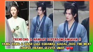 YANG YANG & ZHAO LUSI DIRAMAL AKAN JADI THE NEXT COUPLE SEJUTA UMAT KARENA HAL INI