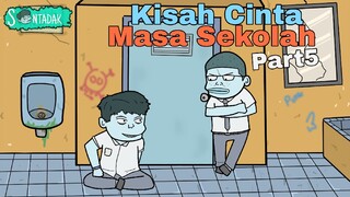 Kisah Cinta Masa Sekolah Part5 (Animasi Sentadak)