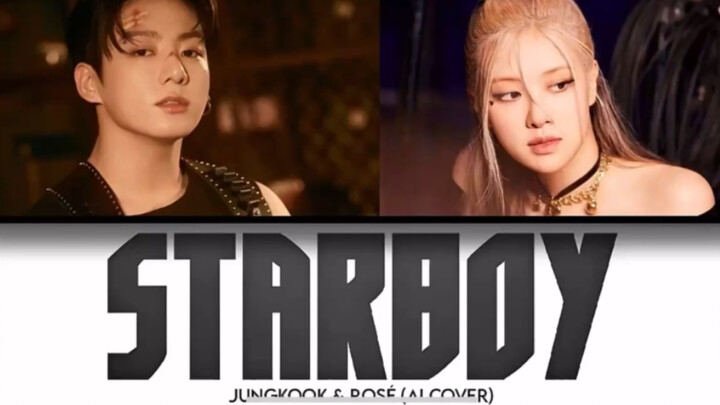 [AI COVER]朴彩英 ROSÉ&田柾国 Jungkook - Starboy  (The Weeknd)   搬运自管