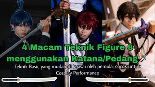 4 MACAM TEKNIK FIGURE 8 MENGGUNAKAN KATANA/PEDANG, cocok untuk Cosplay Performance #JPOPENT